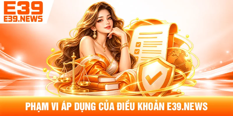 Phạm Vi Áp Dụng Của Điều Khoản e39cc.com